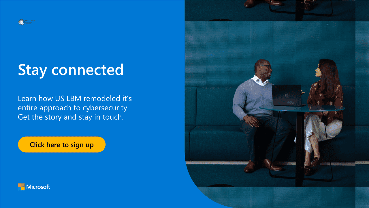 US LBM remodels its cybersecurity by centralizing IT with Microsoft Security